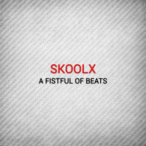Skoolx的专辑A Fistful of Beats