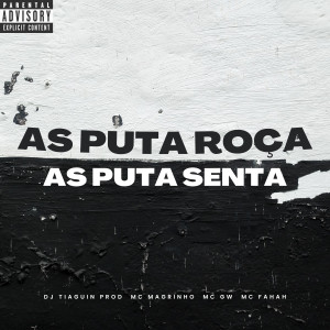 DJ TIAGUIN PROD的專輯As Puta Roça As Puta Senta (Explicit)
