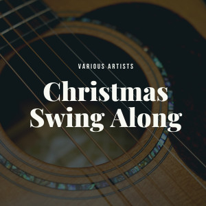 Various Artists的專輯Christmas Swing Along