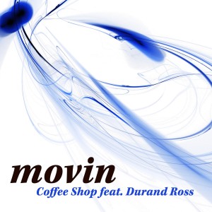 收聽Coffe Shop的Movin (Acappella)歌詞歌曲