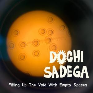 Filling Up The Void With Empty Spaces dari Dochi Sadega