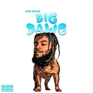 Niko Khale的專輯Big Dawg (Explicit)