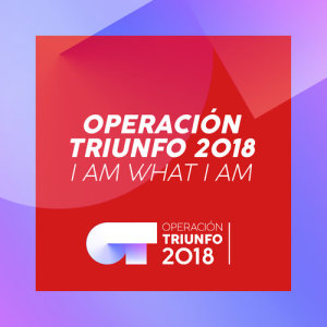 收聽Operación Triunfo 2018的I Am What I Am (Operación Triunfo 2018)歌詞歌曲