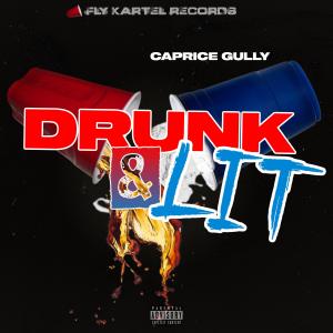 CapriceGully的專輯DRUNK & LIT (Explicit)