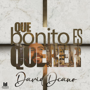Listen to Que Bonito Es Querer song with lyrics from David Dcano