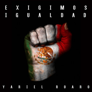 Listen to Exigimos Igualdad song with lyrics from YARIEL ROARO