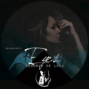Dengarkan Eyes lagu dari Deborah de Luca dengan lirik
