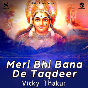 Meri Bhi Bana De Taqdeer dari Vicky Thakur