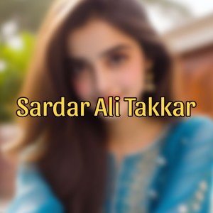 Album Ay Da Mayn Zargy Janana from Sardar Ali Takkar
