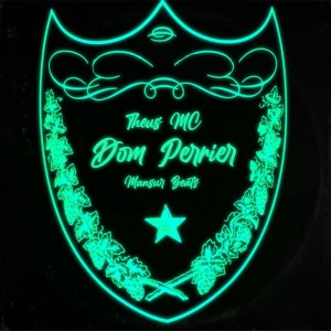 收聽Theus MC的Dom Perrier (Explicit)歌詞歌曲