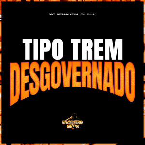 Album Tipo Trem Desgovernado (Explicit) from 