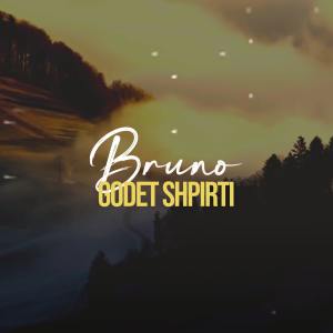 Dengarkan lagu Godet shpirti nyanyian Bruno dengan lirik