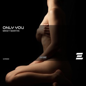 Listen to Only Now (Explicit) song with lyrics from Mikey Martin