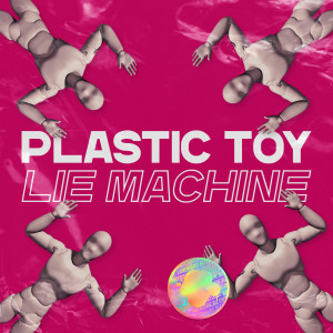 อัลบัม Lie Machine ศิลปิน Plastic Toy