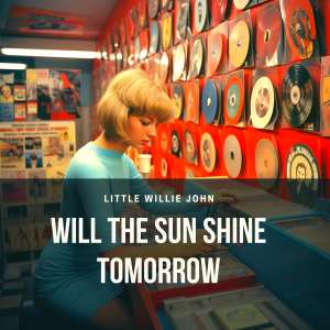 Album Will the Sun Shine Tomorrow from Little Willie John