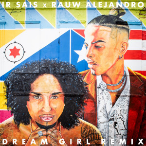 收聽Ir Sais的Dream Girl (Remix) (Remix|Explicit)歌詞歌曲