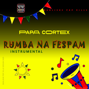 Listen to Rumba Na Fespam (Instrumental) song with lyrics from Papa Cortex