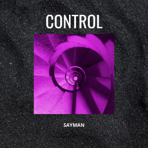 收聽Sayman的Control歌詞歌曲