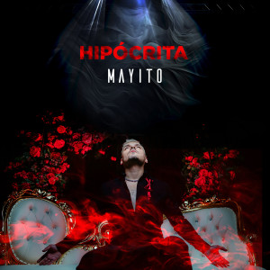 Listen to Hipócrita song with lyrics from Mayito