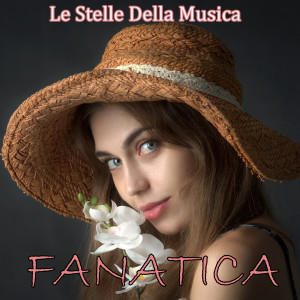 Le Stelle Della Musica的專輯Fanatica (Mazurka per Fisarmonica)
