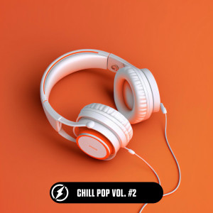 Album Chill Pop Vol. #2 (Explicit) oleh Various Artists