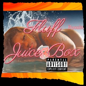 Fluff的專輯Juice Box (Explicit)