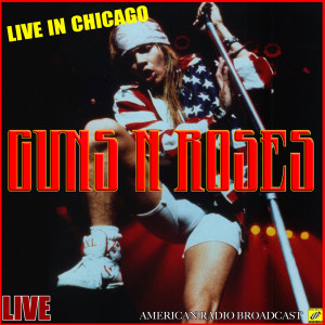 Album Guns N' Roses - Live In Chicago from Guns N' Roses