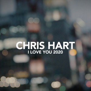 收聽Chris Hart的I Love You (2020 Ver.)歌詞歌曲