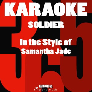ดาวน์โหลดและฟังเพลง Soldier (In the Style of Samantha Jade) [Karaoke Instrumental Version] (Karaoke Instrumental Version) พร้อมเนื้อเพลงจาก Karaoke