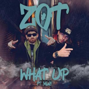 Acti & Zot的專輯What Up (feat. MLNY) [Explicit]