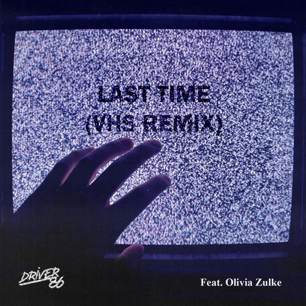 Last Time (feat. Olivia Zulke) (VHS Remix)