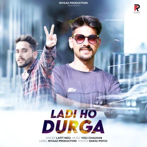 Dengarkan LADI HO DURGA lagu dari Lalit Negi dengan lirik