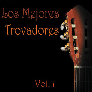 Los Mejores Trovadores, Vol. 1 dari Various