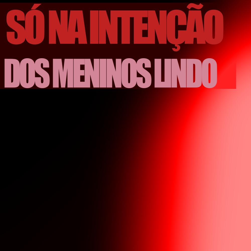 Só na Intenção dos Meninos Lindo