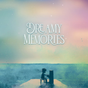 Dreamy Memories (Sweet and Magical Lullabies of Piano and Waves to Calm Down Your Baby)