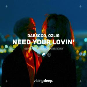 收聽Daescco的Need Your Lovin'歌詞歌曲