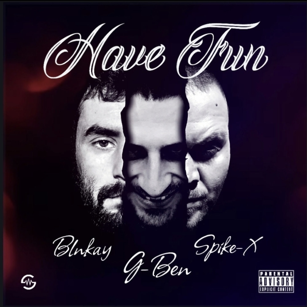 Have Fun (feat. Spike-X & Blnkay) (Explicit)