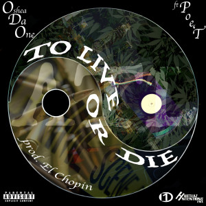 Album To Live or Die (Explicit) from Oshea Da One
