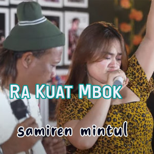 Ra Kuat Mbok dari Mintul