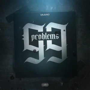 ดาวน์โหลดและฟังเพลง 99 Problems (Explicit) พร้อมเนื้อเพลงจาก Vaano