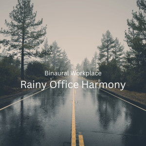 Binaural Workplace: Rainy Office Harmony