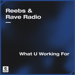 Reebs的專輯What U Working For