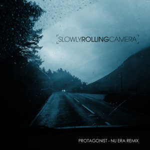 ดาวน์โหลดและฟังเพลง Protagonist Nu Era Remix พร้อมเนื้อเพลงจาก Slowly Rolling Camera
