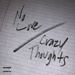 Album No Love / Crazy Thoughts oleh YungTucker