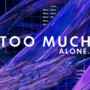收聽Alone.的Too Much歌詞歌曲