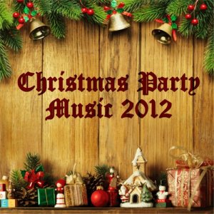 อัลบัม Christmas Party Music 2012 ศิลปิน Various Artists
