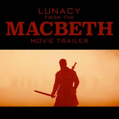 Lunacy (From the "Macbeth" Movie Trailer) (其他)