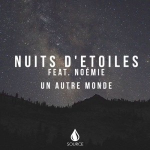 ดาวน์โหลดและฟังเพลง Un autre monde (feat. Noémie) พร้อมเนื้อเพลงจาก Nuits d'Etoiles