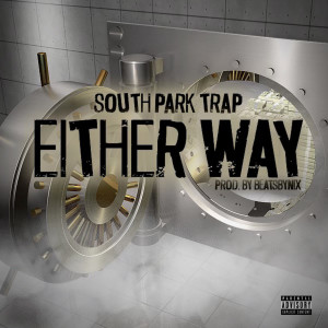 收聽South Park Trap的Either Way (Explicit)歌詞歌曲