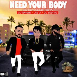 ดาวน์โหลดและฟังเพลง Need your body (feat. DJ Express & Jaeo Draftpick|Jersey Club) พร้อมเนื้อเพลงจาก DJ Scenario